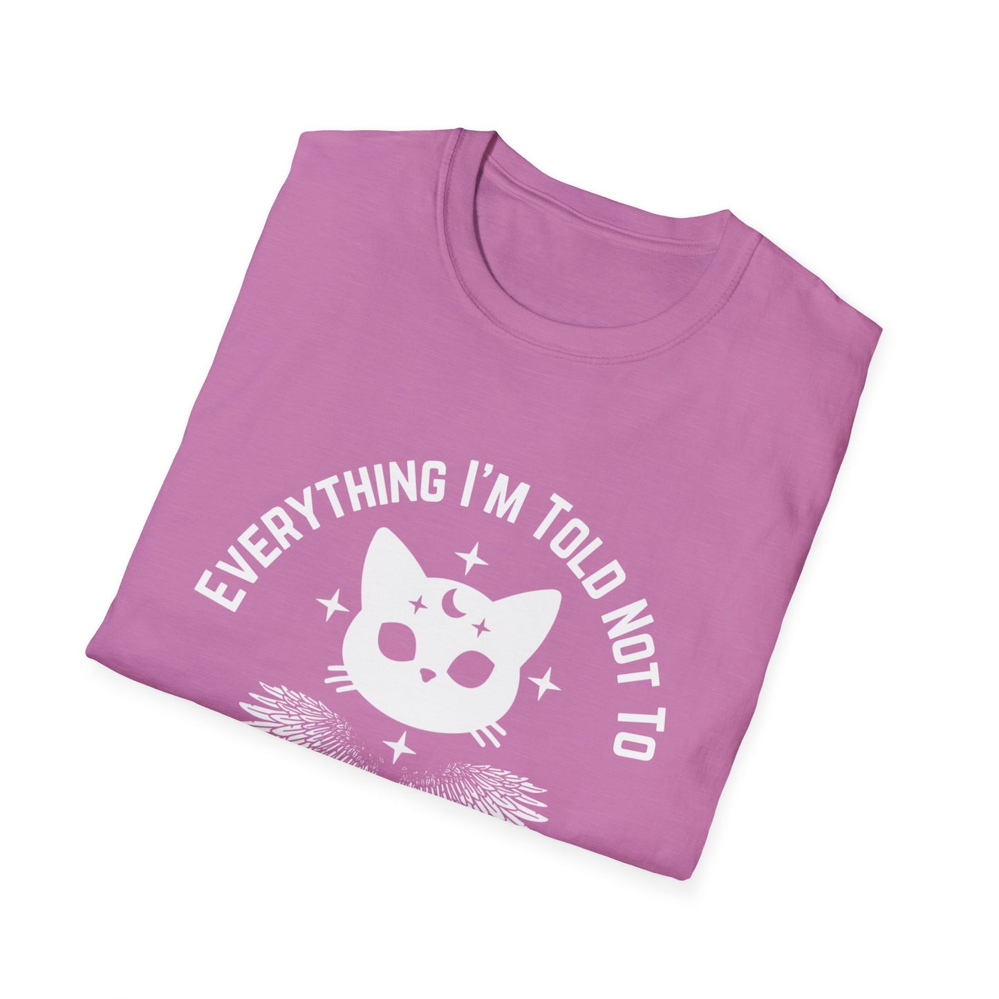 Everything I’m Told Not To Cat Crow Unisex SoftStyle T-Shirt