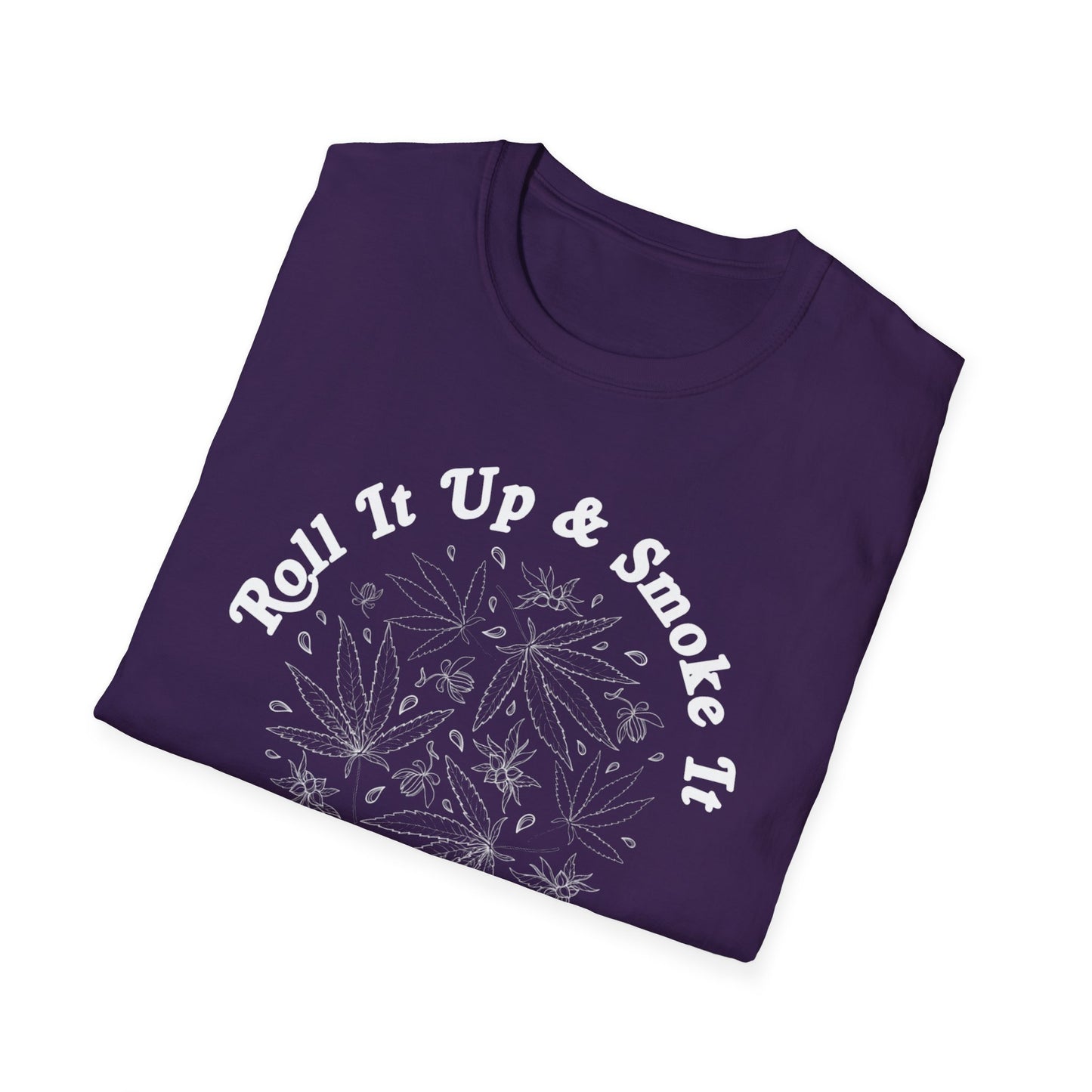 Roll It Up & Smoke It T-Shirt, Relaxed Fit Tee