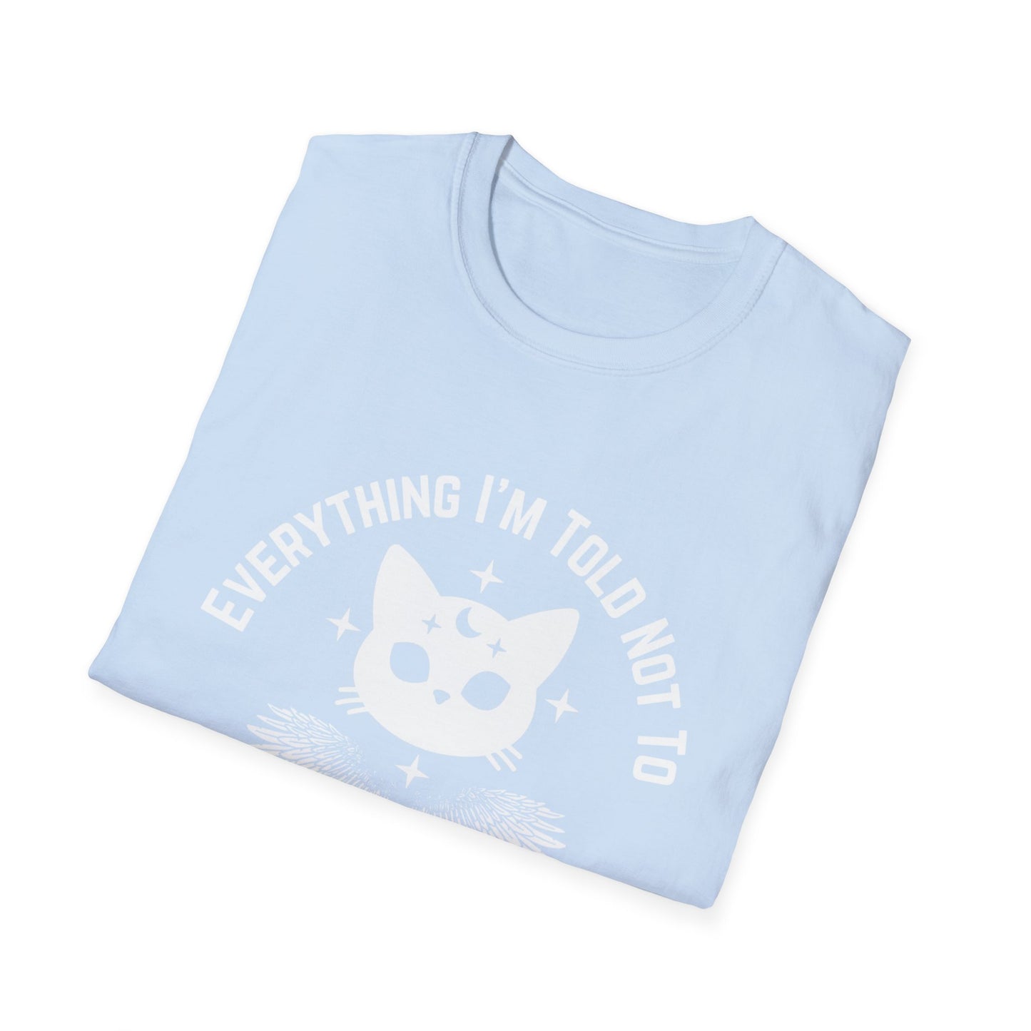 Everything I’m Told Not To Cat Crow Unisex SoftStyle T-Shirt