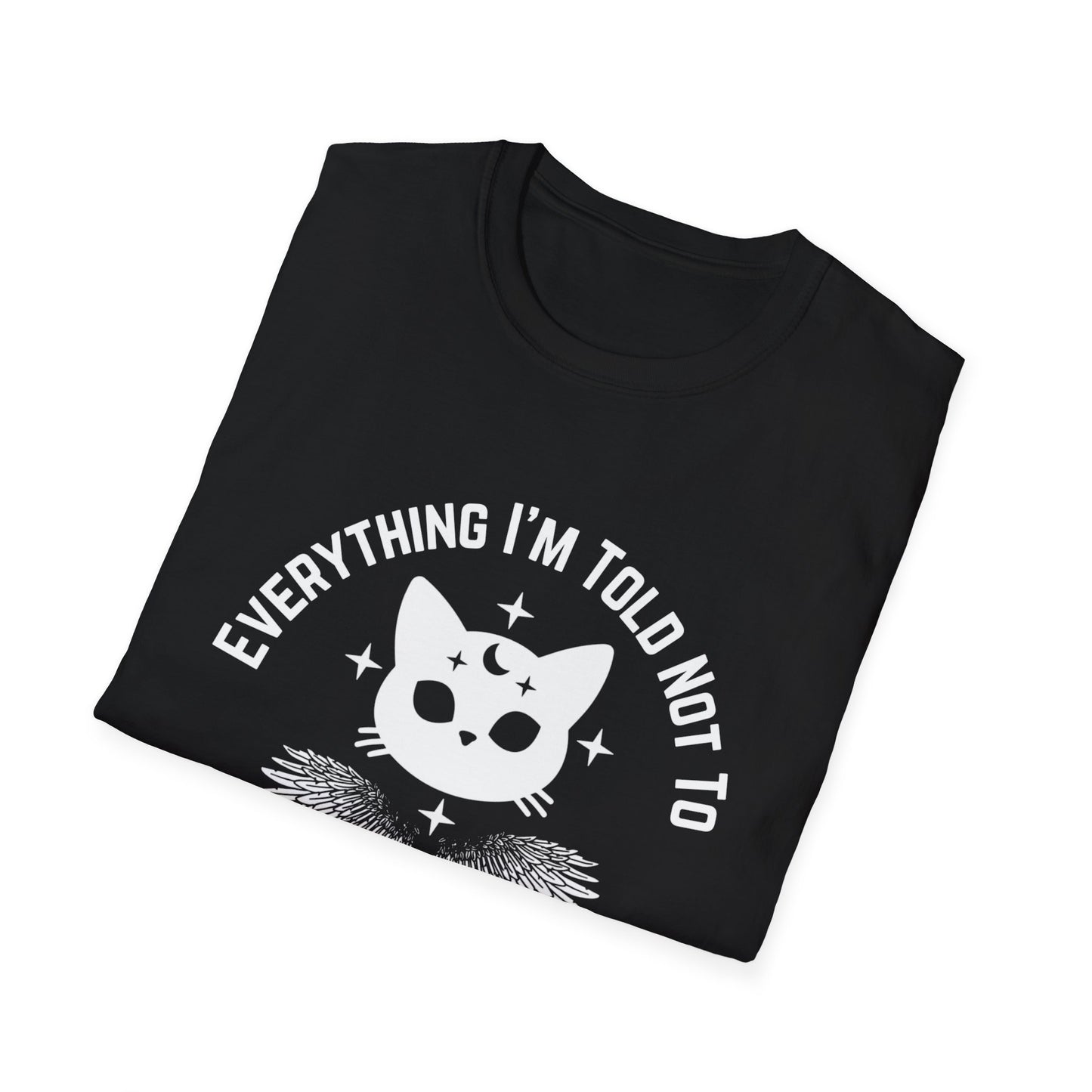Everything I’m Told Not To Cat Crow Unisex SoftStyle T-Shirt