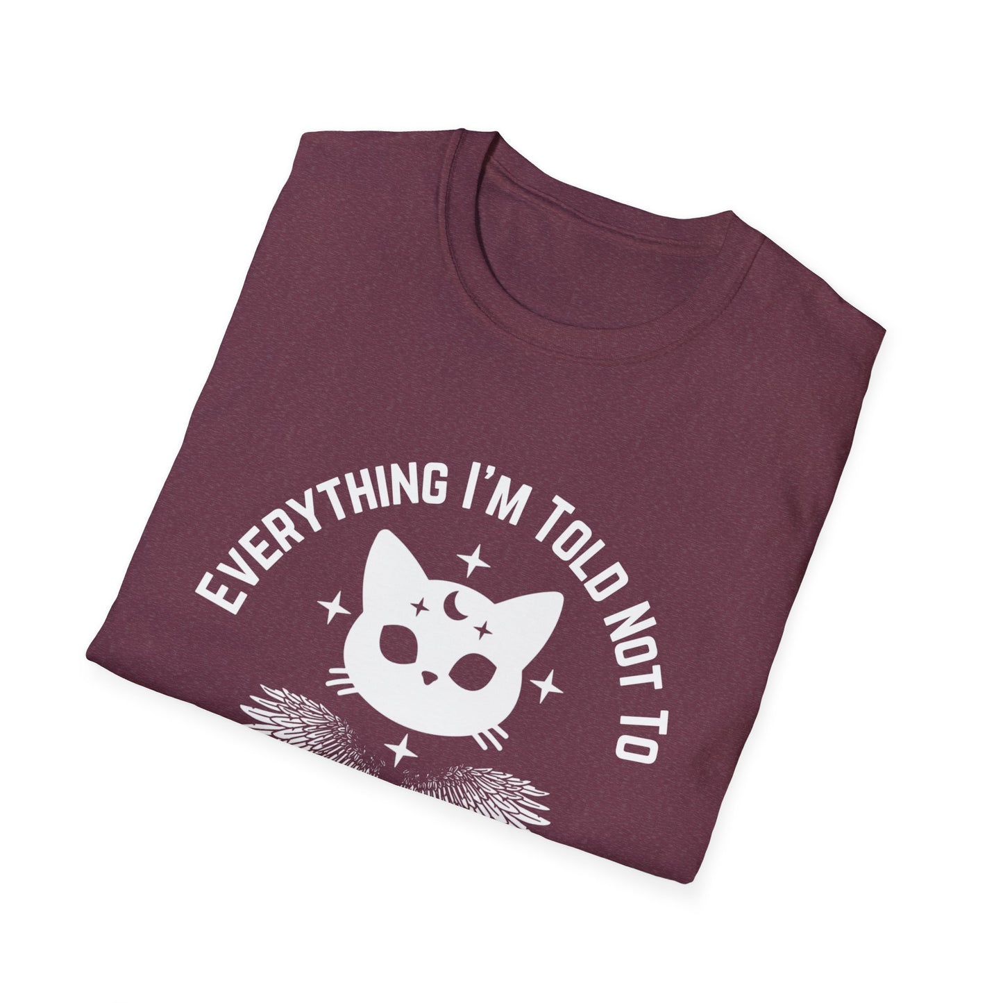 Everything I’m Told Not To Cat Crow Unisex SoftStyle T-Shirt